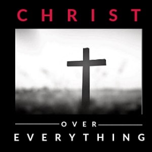 Christ over Everything