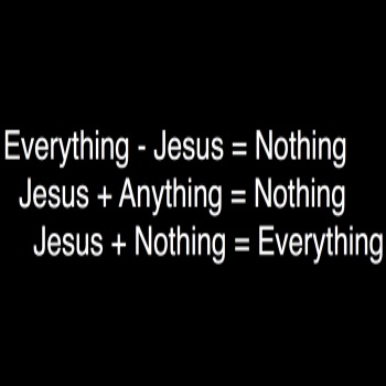 Jesus+nothing=everything