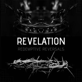 Series: Revelation: Redemptive Reversals